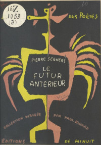 Pierre Seghers [Seghers, Pierre] — Le futur antérieur