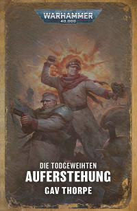 Gav Thorpe — Die Todgeweihten: Auferstehung