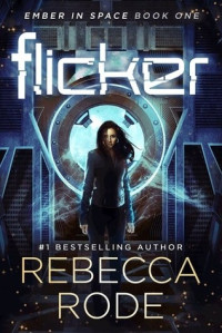 Rebecca Rode  — Flicker