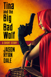 Jason Ryan Dale [Dale, Jason Ryan] — Tina and the Big Bad Wolf