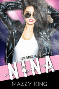 Mazzy King — NINA: A Rockstar Second Chance Romance (Love & Rock 'N' Roll Book 4)
