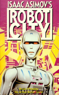 Isaac Asimov — Prodigy - Isaac Asimov's Robot City #04