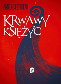 Andrzej Sawicki — Krwawy Księżyc