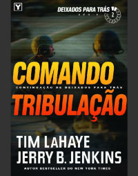 Tim LaHaye & Jerry B. Jenkins — Comando Tribulação