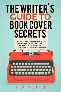 S.A. Soule — The Writer's Guide to Book Cover Secrets