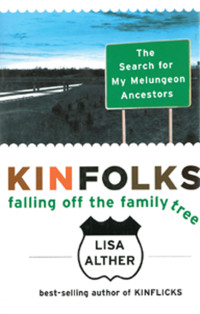 Alther, Lisa — Kinfolks · Falling Off the Family Tree - the Search for My Melungeon Ancestors