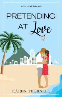 Karen Thornell — Pretending At Love (Greenbank Romances 02)