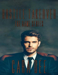 Cara Dee — Hostile Takeover (The Game Series Book 8)