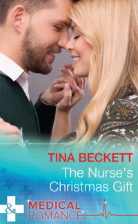 Beckett, Tina — [Christmas Miracles In Maternity 01] • The Nurse's Christmas Gift