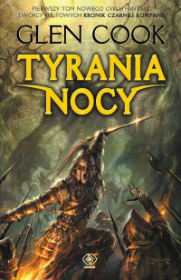 Glen Charles Cook — Tyrania Nocy