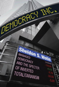 Sheldon S. Wolin — Democracy Incorporated