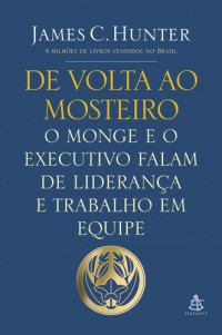 James C. Hunter — De volta ao mosteiro