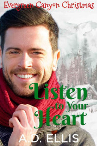 A.D. Ellis — Listen to Your Heart (Evergreen Canyon Christmas)