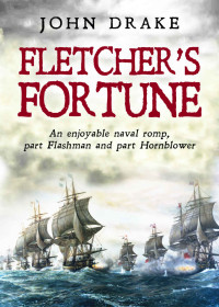 John Drake [Drake, John] — Fletcher's Fortune (Fletcher Series Book 1)