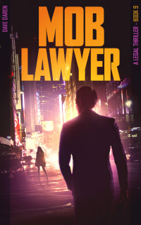 Daren, Dave — Mob Lawyer 8: A Legal Thriller