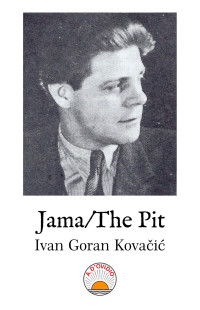 Ivan Goran Kovačić — Jama/The Pit