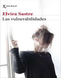 Elvira Sastre — Las vulnerabilidades