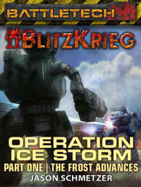 Jason Schmetzer — BattleTech: Operation: Ice Storm (Part One)