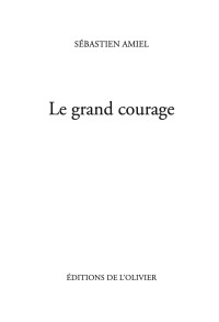 Sébastien Amiel — Le Grand Courage