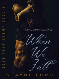 Shayne Ford — When We Fall (Love Your Enemy #1)