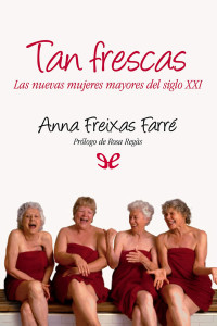 Anna Freixas Farré — Tan frescas