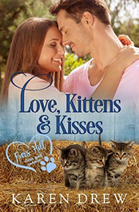 Karen Drew — Love, Kittens & Kisses (Furs Hill #4)
