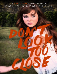 Emily Kazmierski — Don't Look Too Close