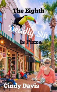 Cindy Davis — The Eighth Deadly Sin Is Pizza (Joy Wagner Mystery 1)