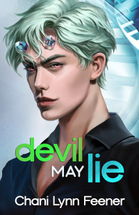 Chani Lynn Feener — Devil May Lie: A Dark MM Sci-Fi College Romance (The Devils of Vitality)