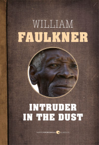 William Faulkner — Intruder in the Dust