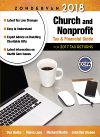 Dan Busby;Michael Martin;John Van Drunen; & Vonna Laue & Michael Martin & John Van Drunen — Zondervan 2018 Church and Nonprofit Tax and Financial Guide