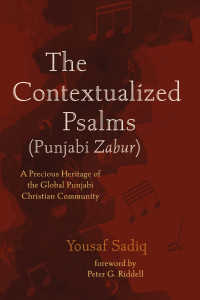 Yousaf Sadiq; — The Contextualized Psalms (Punjabi Zabur)