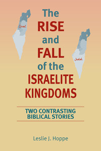 Leslie J. Hoppe, OFM; — Rise and Fall of the Israelite Kingdoms, The: Two Contrasting Biblical Stories