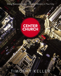 Timothy Keller; — Center Church