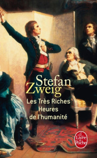 Zweig, Stefan — Les Très Riches Heures de l'humanité