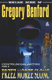 Gregory Benford — Centrum Galaktyki 2. Przez Morze Słońc