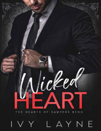 Ivy Layne — Wicked Heart (The Hearts of Sawyers Bend Book 5)