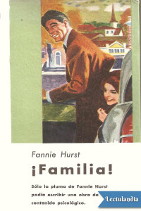 Fannie Hurst — ¡Familia!