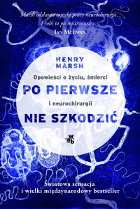 Henry Marsh — Po pierwsze nie szkodzić