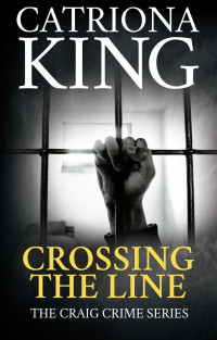 Catriona King [King, Catriona] — Crossing The Line