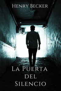 Henry Becker — La puerta del silencio: Relato corto (Spanish Edition)