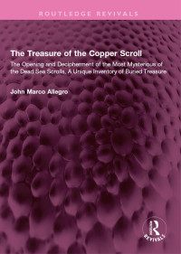 John Marco Allegro; — The Treasure of the Copper Scroll