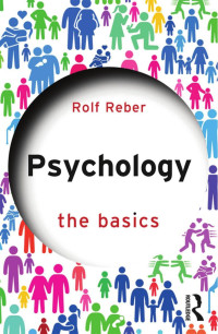 Rolf Reber — PSYCHOLOGY; THE BASICS