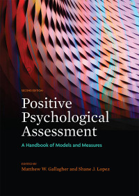 Gallagher, Matthew W.;Lopez, Shane J.; & Shane J. Lopez — Positive Psychological Assessment