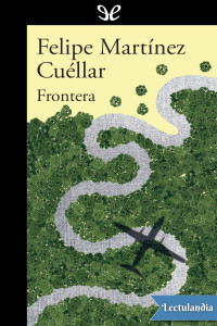 Felipe Martínez Cuéllar — FRONTERA