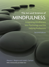 Shapiro, Shauna L.;Carlson, Linda E.; — The Art and Science of Mindfulness