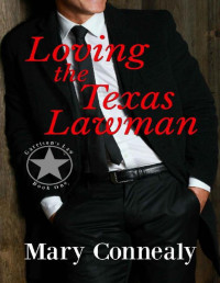 Mary Connealy — Loving the Texas Lawman: A Texas Lawman Romantic Suspense (Garrison's Law Book 1)