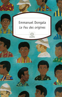 Emmanuel Dongala — Le Feu des Origines Ned