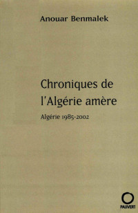 Anouar Benmalek — Chroniques de l'algérie amère