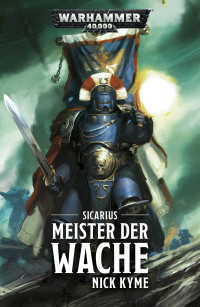 Nick Kyme — Sicarius: Meister der Wache